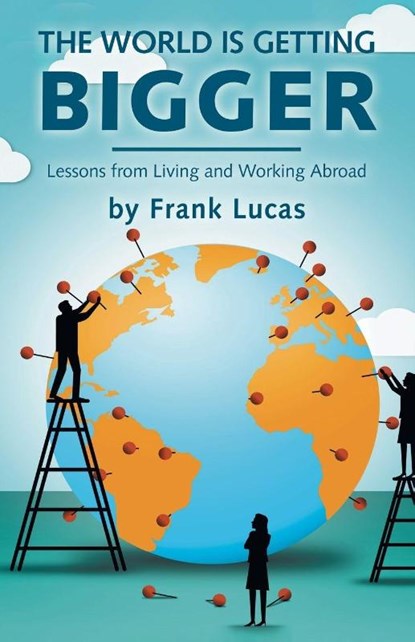 The World is Getting Bigger, Frank Lucas - Paperback - 9781543747157