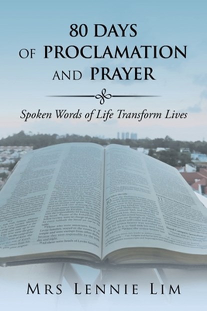 80 Days of Proclamation and Prayer, Mrs Lennie Lim - Paperback - 9781543750188