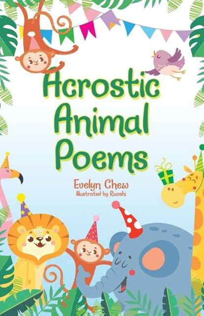 Acrostic Animal Poems, Evelyn Chew - Paperback - 9781543760989
