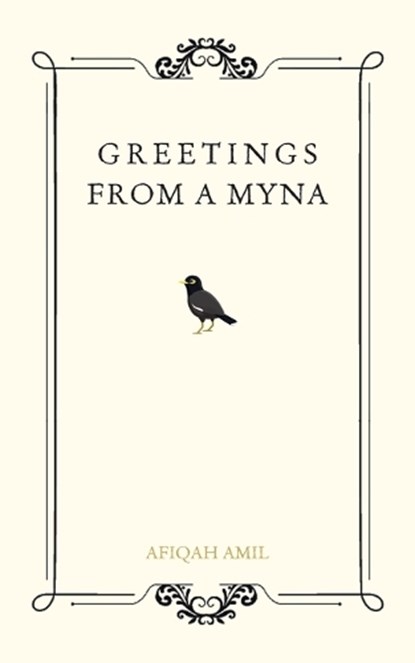 Greetings from a Myna, Afiqah Amil - Paperback - 9781543763904