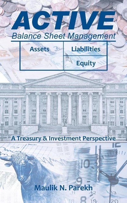Active Balance Sheet Management, Maulik N Parekh - Gebonden - 9781543766165