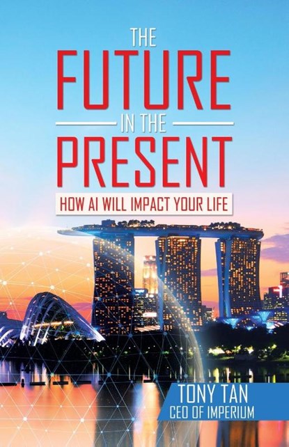 The Future in the Present, Tony Tan - Paperback - 9781543768930