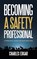 Becoming a Safety Professional, Charles Edgar - Gebonden - 9781543785616