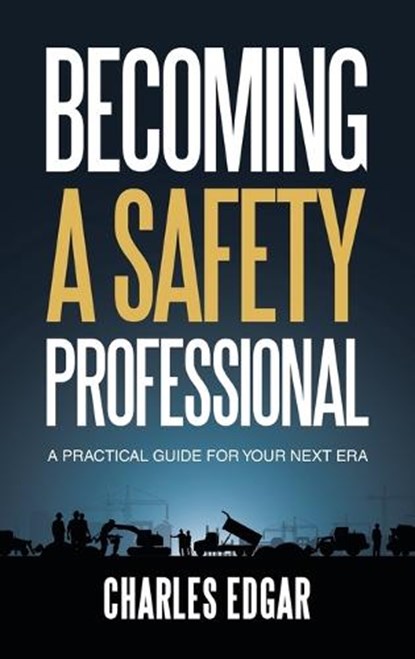 Becoming a Safety Professional, Charles Edgar - Gebonden - 9781543785616