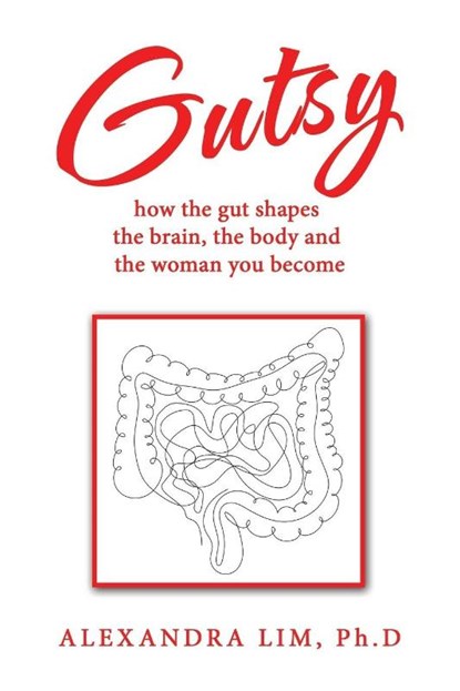Gutsy, Alexandra Lim Ph. D - Paperback - 9781543785685