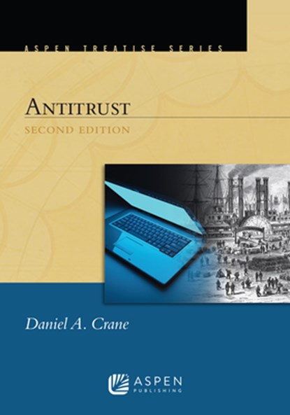 Aspen Treatise for Antitrust, Daniel A. Crane - Paperback - 9781543804263