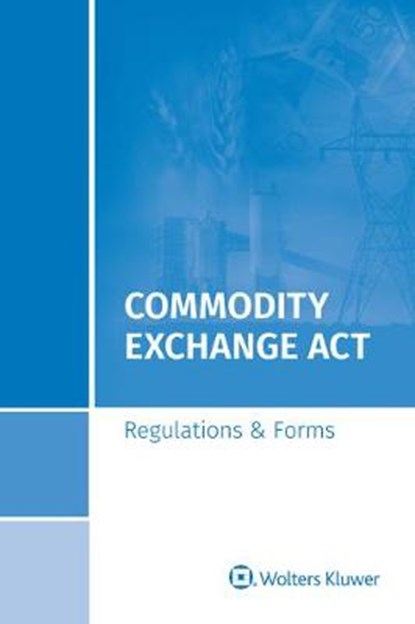 Commodity Exchange Act, niet bekend - Paperback - 9781543806663