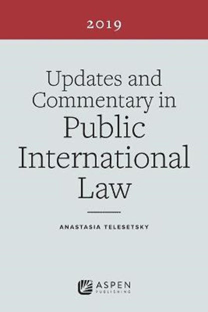 Updates and Commentary in Public International Law 2019, TELESETSKY,  Anastasia - Paperback - 9781543813708