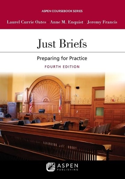 Just Briefs: Preparing for Practice, Laurel Currie Oates - Paperback - 9781543815634
