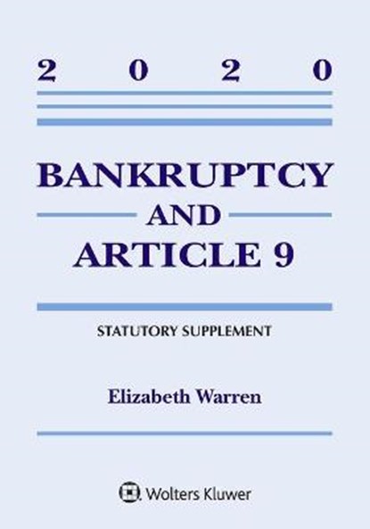 Bankruptcy & Article 9: 2020 Statutory Supplement, WARREN,  Elizabeth - Paperback - 9781543820485