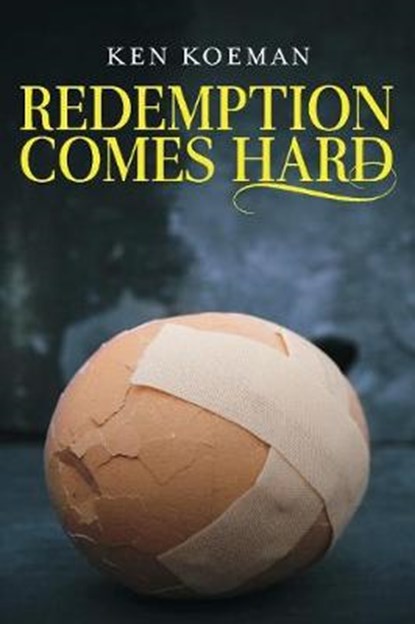 Redemption Comes Hard, Ken Koeman - Paperback - 9781543942217