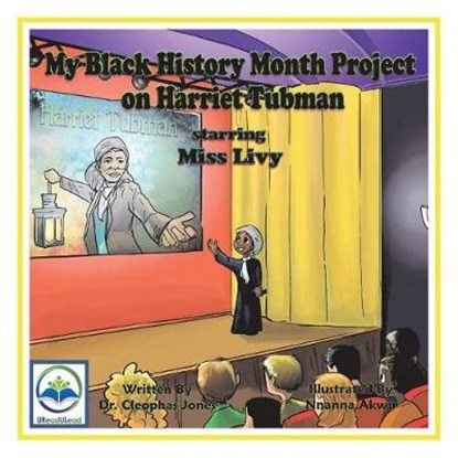 My Black History Month Project On Harriet Tubman Starring Miss Livy, JONES,  CLEOPHAS - Paperback - 9781543960211