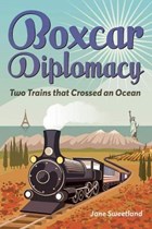 Boxcar Diplomacy | Jane Sweetland | 