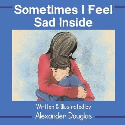 Sometimes I Feel Sad Inside, DOUGLAS,  Alexander - Gebonden - 9781543997422