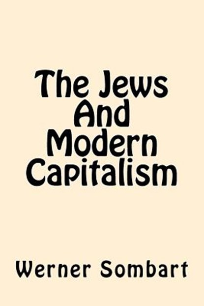 The Jews And Modern Capitalism, Werner Sombart - Paperback - 9781544050898
