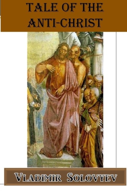 Tale of the Anti-Christ, Vladimir Solovyev - Paperback - 9781544056647