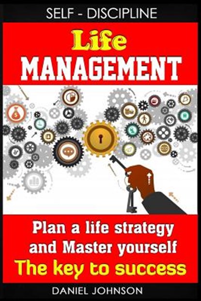 Self-discipline: Life management and Mastering yourself - The road to success (self-discipline and emotional control, self-discipline f, Daniel Johnson - Paperback - 9781544065014