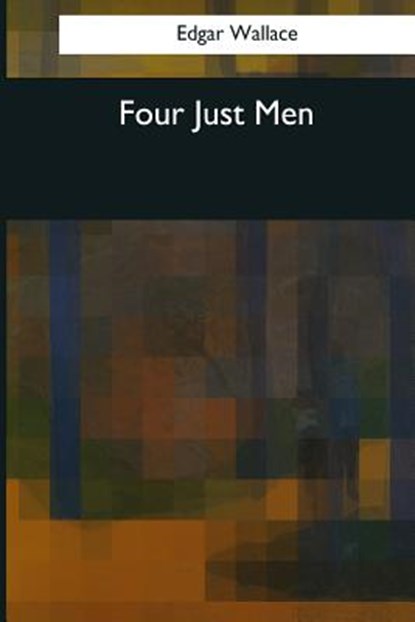 Four Just Men, Edgar Wallace - Paperback - 9781544082905