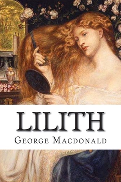 Lilith: classic literature, George MacDonald - Paperback - 9781544140544