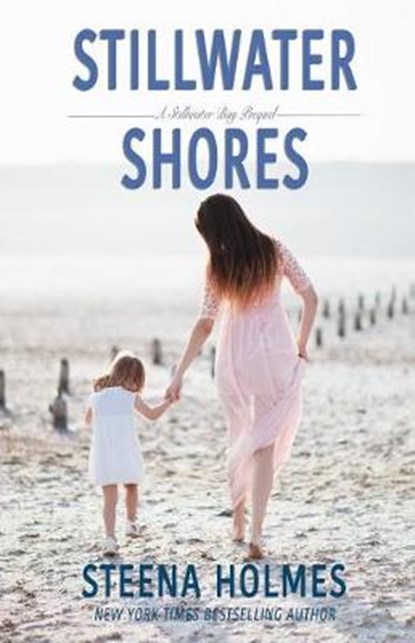 Stillwater Shores, HOLMES,  Steena - Paperback - 9781544152752