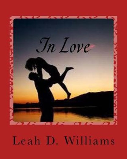 In Love, WILLIAMS,  Leah D. - Paperback - 9781544201986