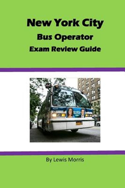 New York City Bus Operator Exam Review Guide, Lewis Morris - Paperback - 9781544288314