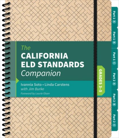 The California ELD Standards Companion, Grades 3-5, Ivannia Soto ; Linda J. Carstens ; Jim Burke - Gebonden - 9781544301280