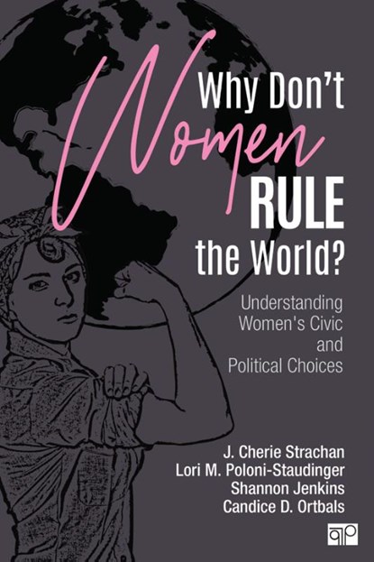 Why Don't Women Rule the World?, J. Cherie Strachan ; Lori M. Poloni-Staudinger ; Shannon L. Jenkins ; Candice D. Ortbals - Paperback - 9781544317243