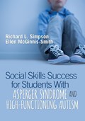 Social Skills Success for Students With Asperger Syndrome and High-Functioning Autism | Simpson, Richard L. ; McGinnis-Smith, Ellen | 