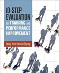 10-Step Evaluation for Training and Performance Improvement | Seung Youn (yonnie) Chyung | 