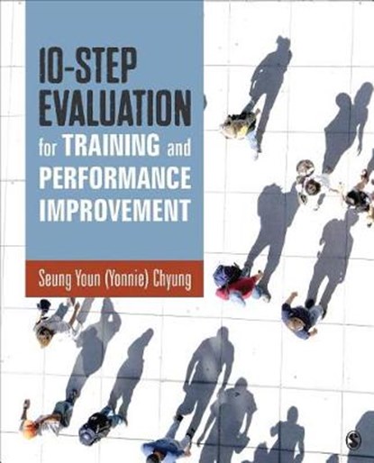 10-Step Evaluation for Training and Performance Improvement, Chyung - Paperback - 9781544323961