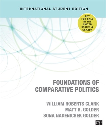 Foundations of Comparative Politics - International Student Edition, CLARK,  William Roberts ; Golder, Matt ; Golder, Sona N. - Paperback - 9781544326863