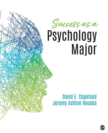Success as a Psychology Major, DAVID E. (UNIVERSITY OF NEVADA - LAS VEGAS) COPELAND ; JEREMY ASHTON (UNIVERSITY OF LA VERNE,  USA) Houska - Paperback - 9781544334714