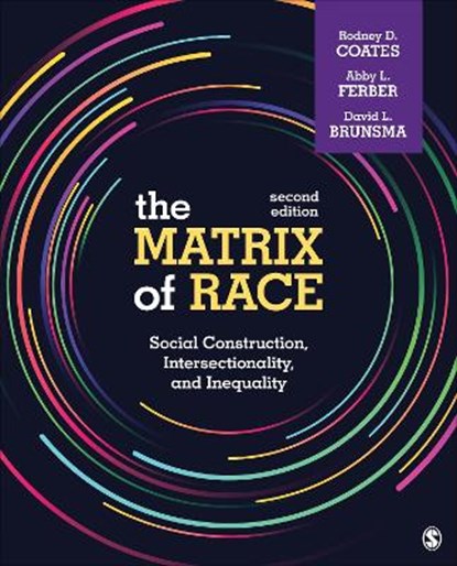 The Matrix of Race: Social Construction, Intersectionality, and Inequality, Rodney D. Coates - Paperback - 9781544354972