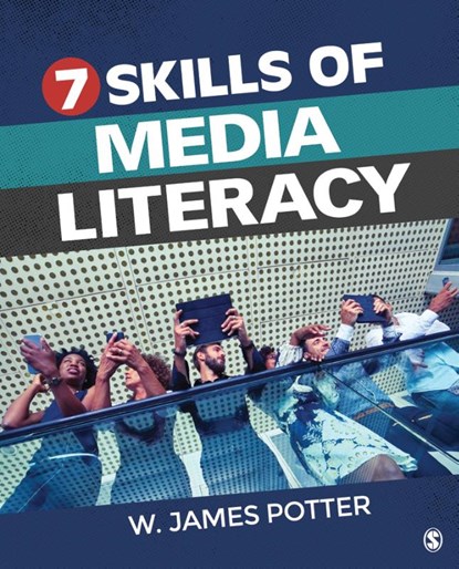 Seven Skills of Media Literacy, W. James Potter - Paperback - 9781544378565