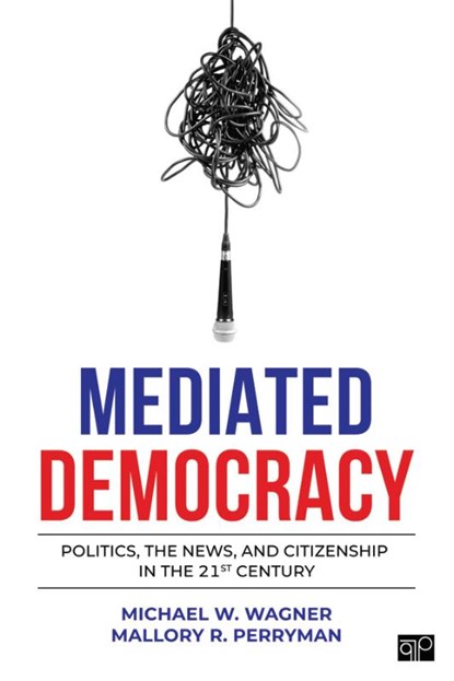 Mediated Democracy, WAGNER,  Michael W. - Paperback - 9781544379159
