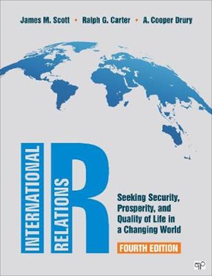 IR: Seeking Security, Prosperity, and Quality of Life in a Changing World, James M. Scott - Paperback - 9781544381619