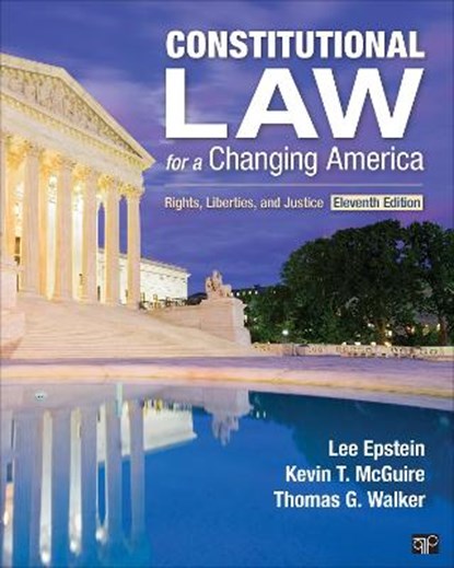 Constitutional Law for a Changing America: Rights, Liberties, and Justice, Lee J. Epstein - Paperback - 9781544391250