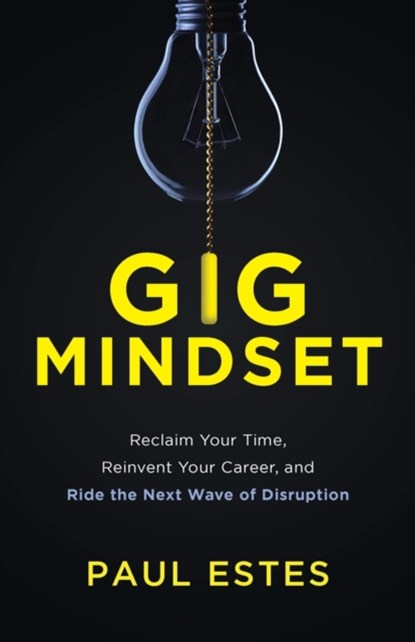 Gig Mindset, Paul Estes - Paperback - 9781544506326