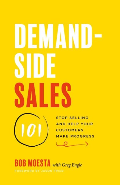 Demand-Side Sales 101, Bob Moesta ; Greg Engle - Paperback - 9781544509969