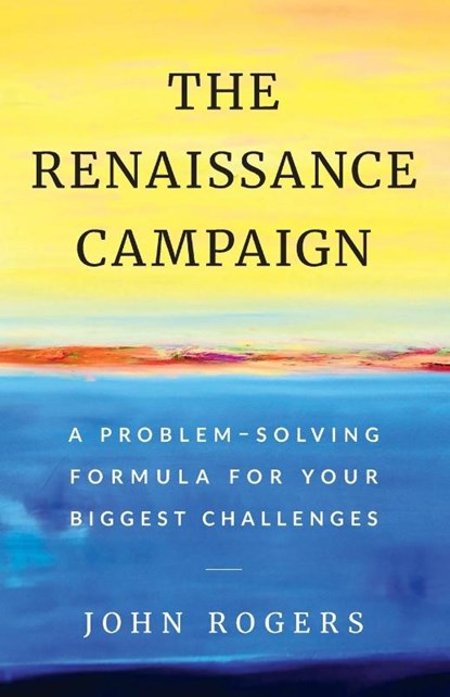 The Renaissance Campaign, John Rogers - Paperback - 9781544511535