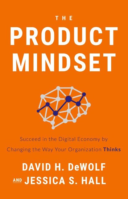 The Product Mindset, David H Dewolf ; Jessica S Hall - Paperback - 9781544513782