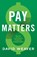 Pay Matters, David Weaver - Paperback - 9781544516684