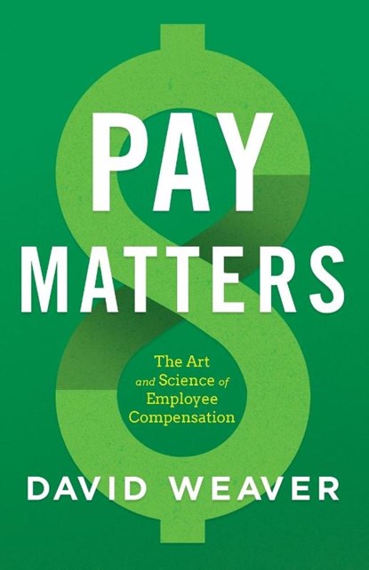 Pay Matters, David Weaver - Paperback - 9781544516684