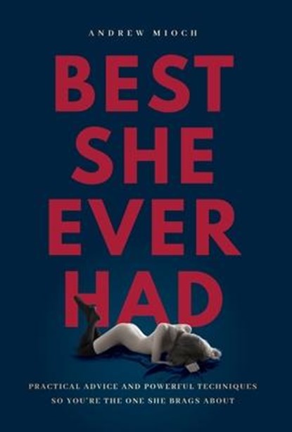 Best She Ever Had, Andrew Mioch - Gebonden - 9781544520681
