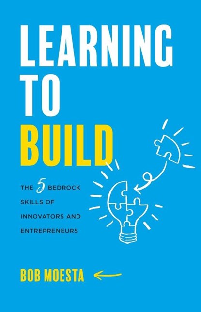 Learning to Build, Bob Moesta - Paperback - 9781544523989
