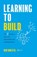 Learning to Build, Bob Moesta - Paperback - 9781544523989