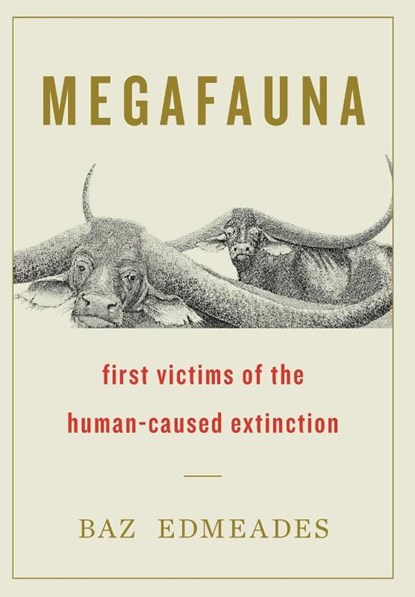 Megafauna, Baz Edmeades - Gebonden - 9781544526539