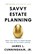 Savvy Estate Planning, James L Cunningham - Gebonden - 9781544527895