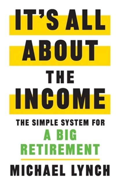 It's All About The Income, Michael Lynch - Paperback - 9781544530277